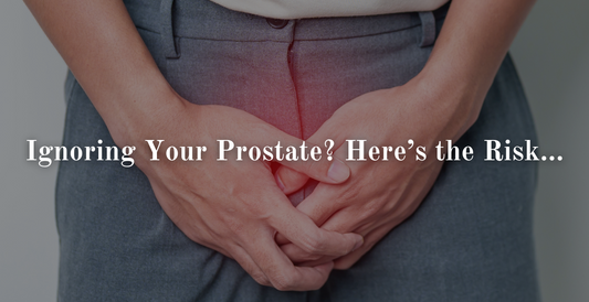 Ignoring Your Prostate? Here’s the Risk…