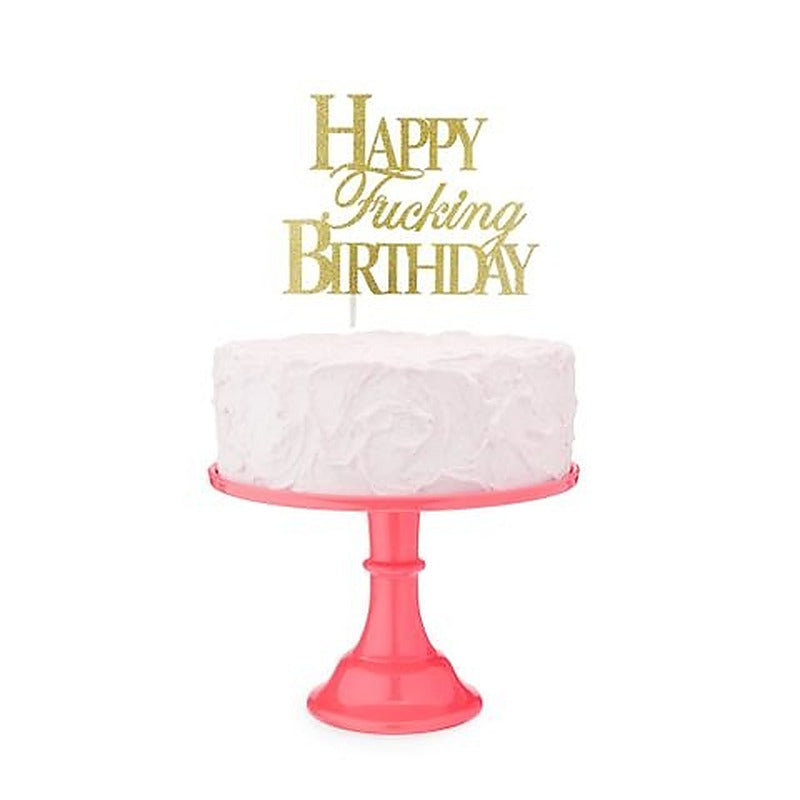 Happy Fucking Birthday Novelty Cake Topper by Little Genie - Party Gifts and Novelties
