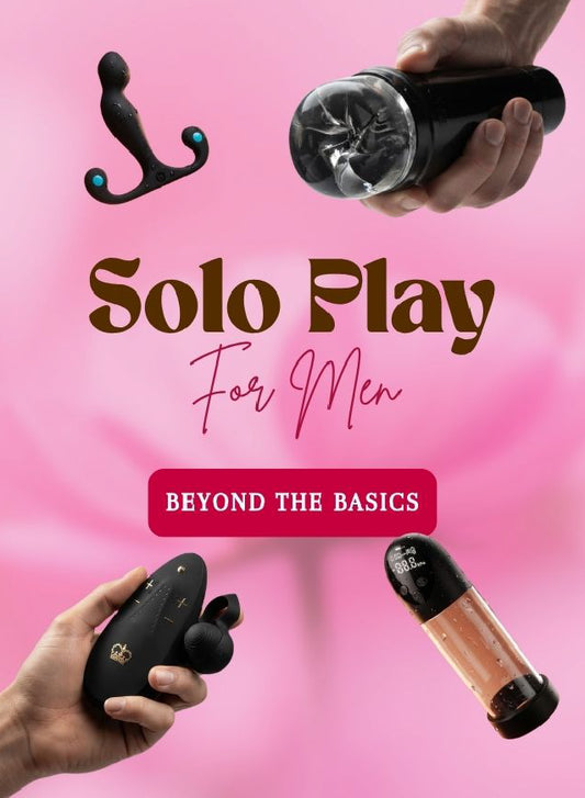 Solo Play for Men — strokers and hands-free toys beyond the basics.
